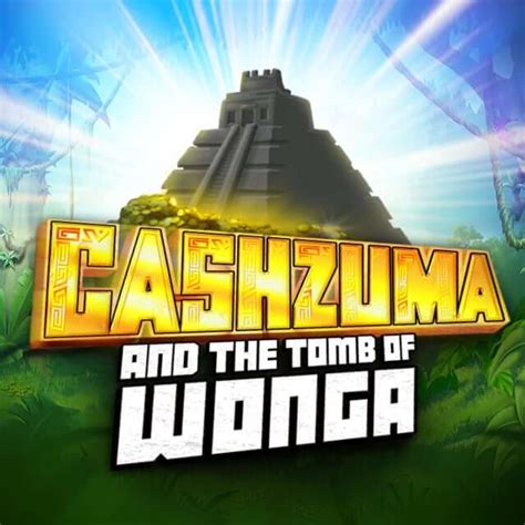 cashzuma and the tomb of wonga